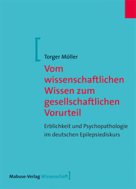 Möller | Vom wissenschaftlichen Wissen zum gesellschaftlichen Vorurteil | Buch | 978-3-940529-77-0 | sack.de