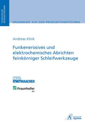 Klink |  Funkenerosives und elektrochemisches Abrichten feinkörniger Schleifwerkzeuge | Buch |  Sack Fachmedien