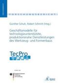 Schuh / Schmitt |  TecPro - Geschäftsmodelle für technologieunterstützte, produktionsnahe Dienstleistungen des Werkzeug- und Formenbaus | Buch |  Sack Fachmedien
