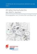 Graf / Roll |  40 Jahre Hochschularchiv der RWTH Aachen | Buch |  Sack Fachmedien