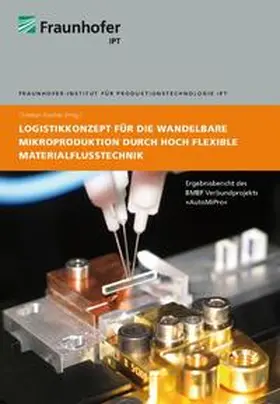 Brecher |  Logistikkonzept für die wandelbare Mikroproduktion durch hoch flexible Materialflusstechnik | Buch |  Sack Fachmedien