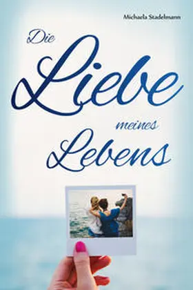 Stadelmann |  Die Liebe meines Lebens | Buch |  Sack Fachmedien