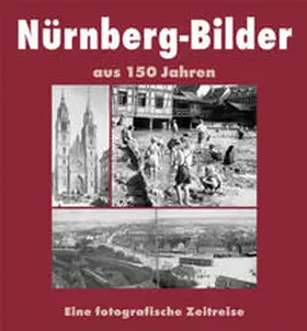 Beer |  Nürnberg Bilder aus 150 Jahren | Buch |  Sack Fachmedien