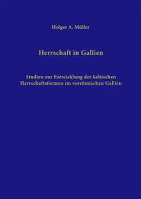 Müller |  Herrschaft in Gallien. | Buch |  Sack Fachmedien