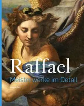 Zuffi |  Raffael – Meisterwerke im Detail | Buch |  Sack Fachmedien