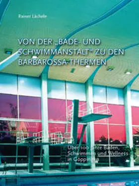 Lächele / Stadtwerke Göppingen |  Von der "Bade- und Schwimmanstalt" zu den Barbarossa-Thermen | Buch |  Sack Fachmedien