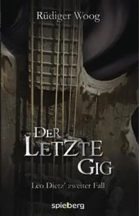 Woog |  Woog, R: Der letzte Gig | Buch |  Sack Fachmedien