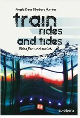 Kreuz / Yurtdas |  train rides and tides | Buch |  Sack Fachmedien