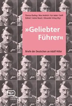 Ebeling / Heidrich / Jakob |  Geliebter Führer | Buch |  Sack Fachmedien