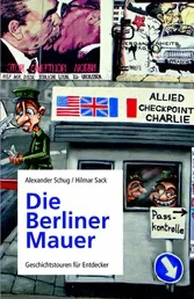 Sack / Schug |  Die Berliner Mauer | eBook | Sack Fachmedien