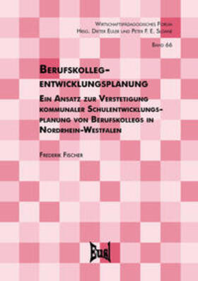 Fischer | Fischer, F: Berufskollegentwicklungsplanung - Ein Ansatz zur | Buch | 978-3-940625-97-7 | sack.de
