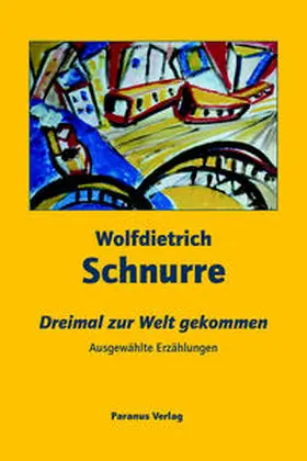Schnurre / Bremer |  Dreimal zur Welt gekommen | Buch |  Sack Fachmedien