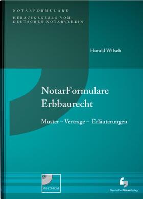 Wilsch | NotarFormulare Erbbaurecht | Buch | 978-3-940645-96-8 | sack.de