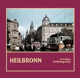 Schrenk |  Heilbronn in frühen Farbfotografien | Buch |  Sack Fachmedien
