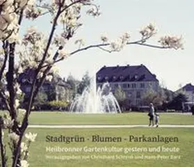 Schrenk / Barz / Geisler |  Stadtgrün - Blumen - Parkanlagen | Buch |  Sack Fachmedien