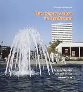 Schrenk |  Die 1970er Jahre in Heilbronn | Buch |  Sack Fachmedien