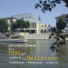 Schrenk |  Die 1990er Jahre in Heilbronn | Buch |  Sack Fachmedien
