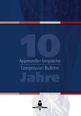 Sigvaris Gruppe |  10 Jahre Appenzeller Gespräche /Compression Bulletin | Buch |  Sack Fachmedien