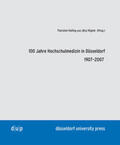 Halling / Vögele |  100 Jahre Hochschulmedizin in Düsseldorf 1907-2007 | Buch |  Sack Fachmedien