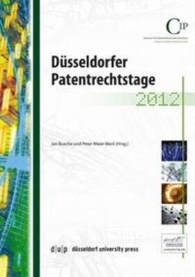 Busche / Meier-Beck | Düsseldorfer Patentrechtsstage 2012 | Buch | 978-3-940671-98-1 | sack.de