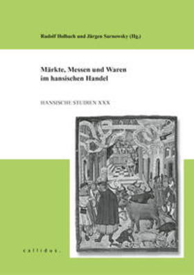 Hansischer Geschichtsverein e.V. / Holbach / Sarnowsky |  Märkte, Messen und Waren im hansischen Handel | Buch |  Sack Fachmedien