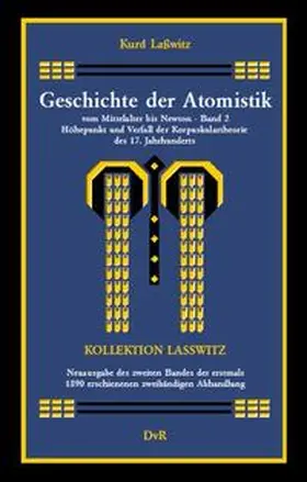 Lasswitz / Reeken |  Geschichte der Atomistik vom Mittelalter bis Newton : Band 2 | Buch |  Sack Fachmedien