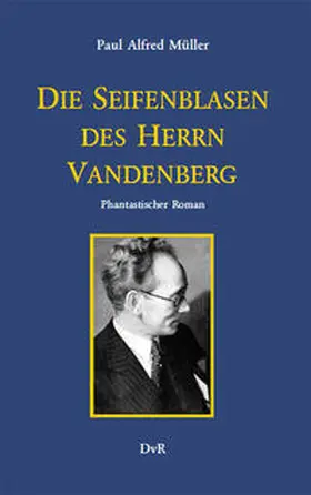 Müller / Galle |  Die Seifenblasen des Herrn Vandenberg | Buch |  Sack Fachmedien