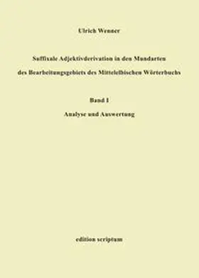 Wenner |  Suffixale Adjektivderivation in den Mundarten des Bearbeitungsgebiets des Mittelelbischen Wörterbuchs | Buch |  Sack Fachmedien
