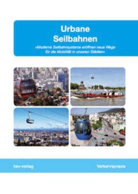 Monheim / Muschwitz / Auer |  Urbane Seilbahnen – Moderne Seilbahnsysteme eröffnen neue Wege für die Mobilität in unseren Städten | Buch |  Sack Fachmedien