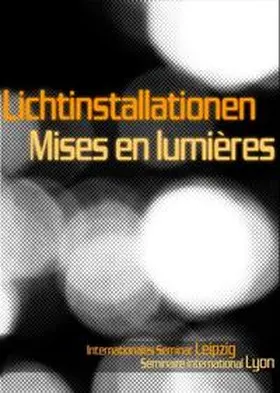 Hülsmeier / Wenge |  Lichtinstallationen - Mises en lumière | Buch |  Sack Fachmedien