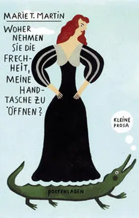 Martin |  Woher nehmen Sie die Frechheit, meine Handtasche zu öffnen? | Buch |  Sack Fachmedien