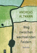 Altmann |  Weg zwischen wechselnden Feldern | Buch |  Sack Fachmedien
