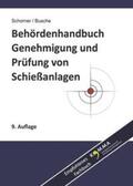 Schorner / Busche |  Behördenhandbuch Genehmigung und Prüfung von Schießanlagen | Buch |  Sack Fachmedien
