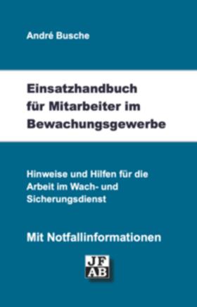 Busche | Busche, A: Einsatzhandbuch Bewachungsgewerbe | Buch | 978-3-940723-37-6 | sack.de