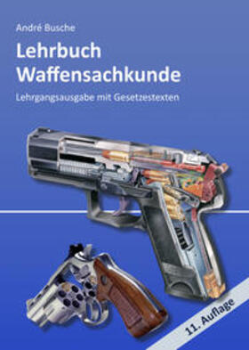 Busche | Lehrbuch Waffensachkunde - Lehrgangsausgabe mit Gesetzestexten | Buch | 978-3-940723-64-2 | sack.de
