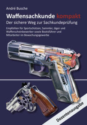 Busche | Busche, A: Waffensachkunde kompakt Gesamtausgabe - Der siche | Buch | 978-3-940723-74-1 | sack.de