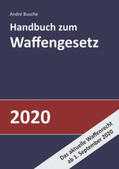 Busche |  Busche, A: Handbuch zum Waffengesetz 2020 | Buch |  Sack Fachmedien