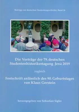 Sigler |  Die Vorträge der 79. deutschen Studentenhistorikertagung | Buch |  Sack Fachmedien