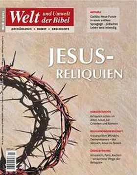 Katholisches Bibelwerk e.V. | Welt und Umwelt der Bibel / Jesus-Reliquien | Buch | 978-3-940743-72-5 | sack.de