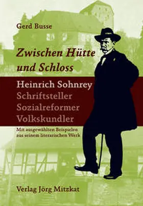 Busse |  Zwischen Hütte und Schloss. Heinrich Sohnrey - Schriftsteller - Sozialreformer - Volkskundler | Buch |  Sack Fachmedien