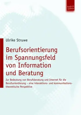 Struwe | Berufsorientierung im Spannungsfeld von Information und Beratung | Buch | 978-3-940755-49-0 | www.sack.de