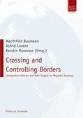 Baumann / Lorenz / Rosenow |  Crossing and Controlling Borders | Buch |  Sack Fachmedien