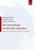 Macha / Gruber / Struthmann |  Die Hochschule strukturell verändern | Buch |  Sack Fachmedien