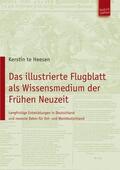 Heesen / te Heesen |  Das illustrierte Flugblatt als Wissensmedium der Frühen Neuzeit | Buch |  Sack Fachmedien