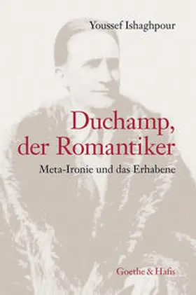 Ishaghpour | Duchamp, der Romantiker | Buch | 978-3-940762-02-3 | sack.de