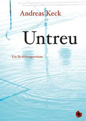 Keck |  Untreu | Buch |  Sack Fachmedien