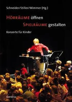 Schneider / Stiller / Wimmer |  Hörräume öffnen  Spielräume gestalten | Buch |  Sack Fachmedien