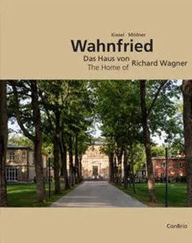 Kiesel / Mildner |  Wahnfried - Das Haus von Richard Wagner | Buch |  Sack Fachmedien