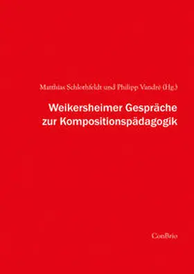 Schlothfeldt / Vandré / Jeunesses Musicales Deutschland |  Weikersheimer Gespräche zur Kompositionspädagogik | Buch |  Sack Fachmedien