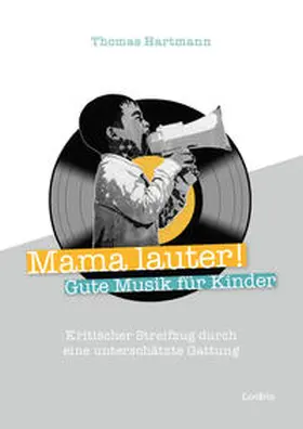 Hartmann |  Mama lauter! Gute Musik für Kinder | Buch |  Sack Fachmedien